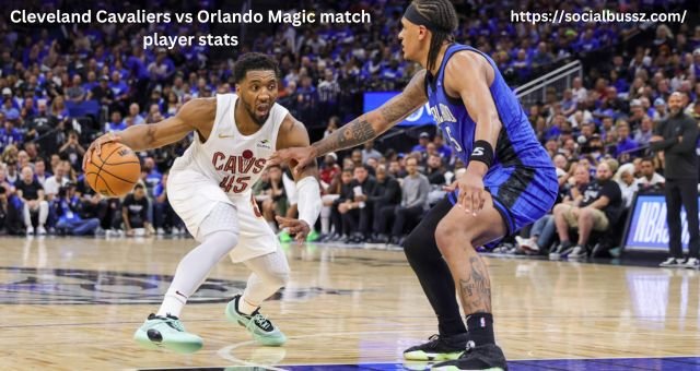 Cleveland Cavaliers vs Orlando Magic match player stats