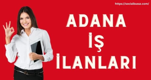 Adana İş İlanları